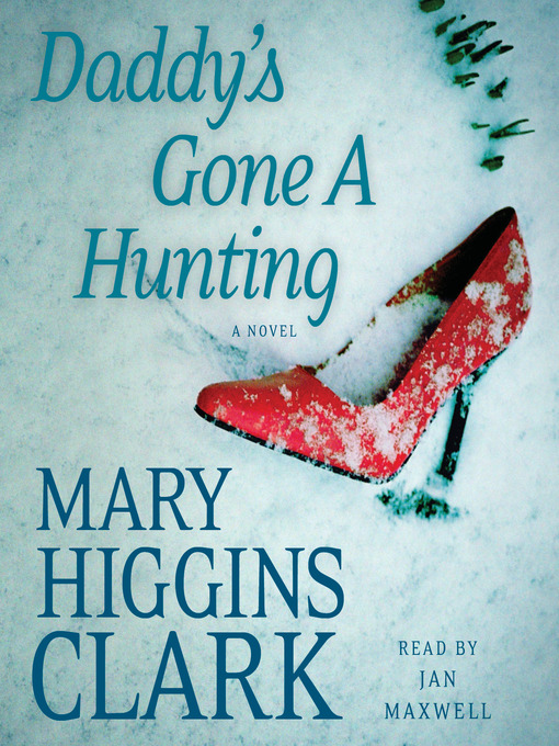 Title details for Daddy's Gone a Hunting by Mary Higgins Clark - Wait list